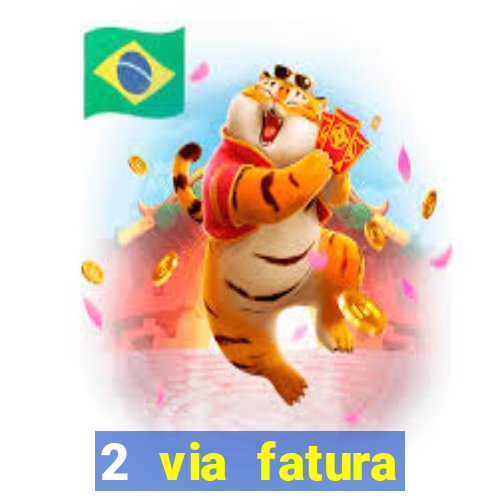 2 via fatura bradescard visa